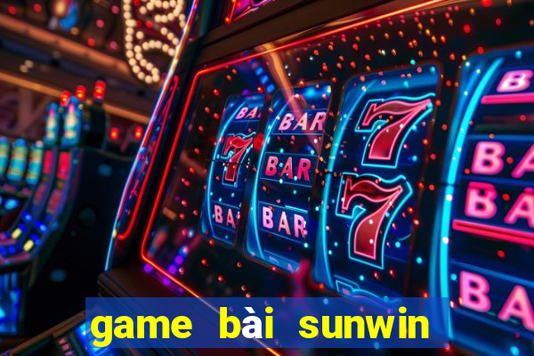 game bài sunwin lừa đảo