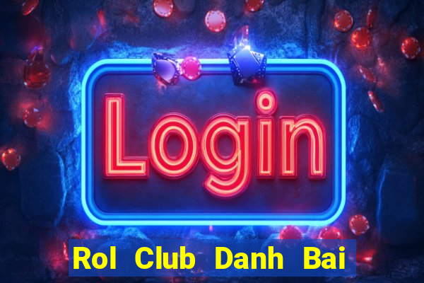 Rol Club Danh Bai Sanh Rong