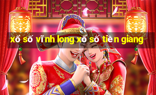 xổ số vĩnh long xổ số tiền giang