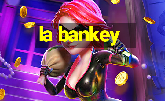 la bankey