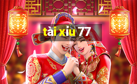 tài xỉu 77