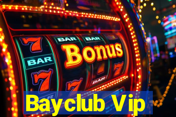 Bayclub Vip