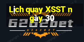 Lịch quay XSST ngày 30