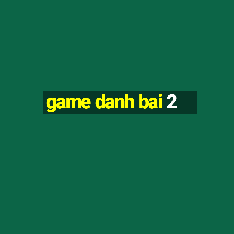 game danh bai 2