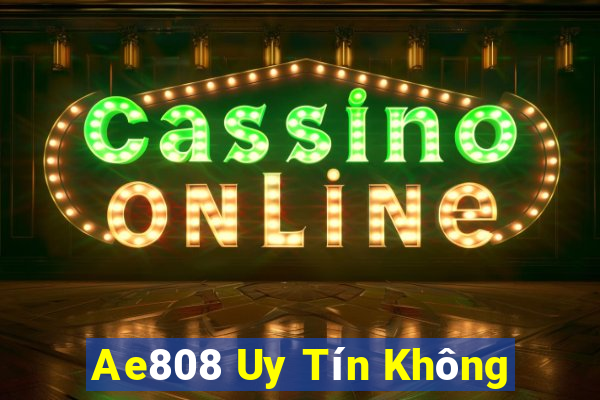 Ae808 Uy Tín Không