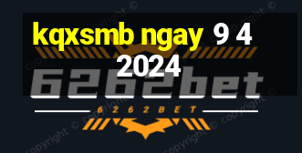 kqxsmb ngay 9 4 2024