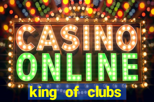 king of clubs poker club