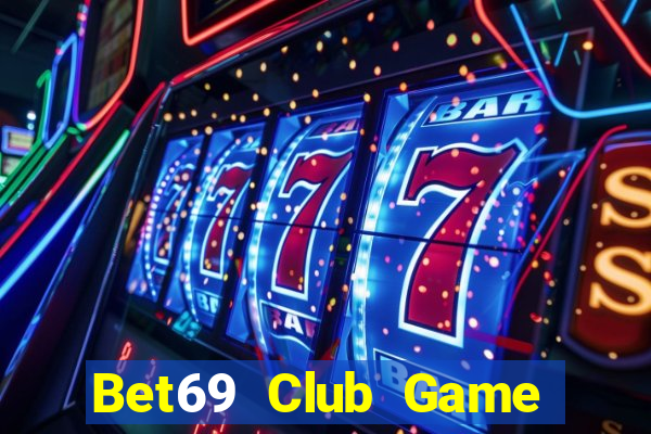 Bet69 Club Game Bài Qh88