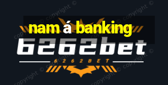 nam á banking