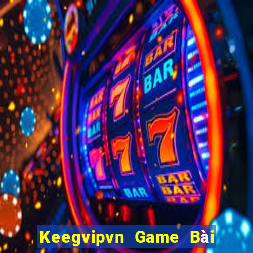 Keegvipvn Game Bài Quốc Tế