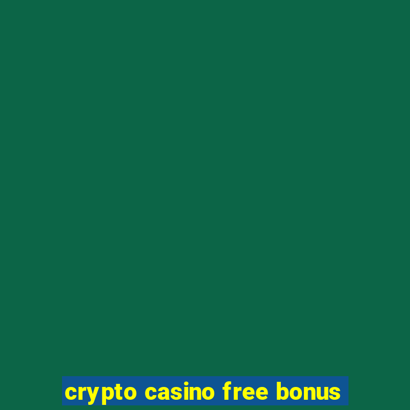 crypto casino free bonus