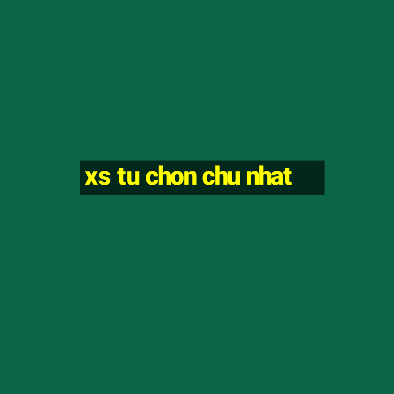 xs tu chon chu nhat