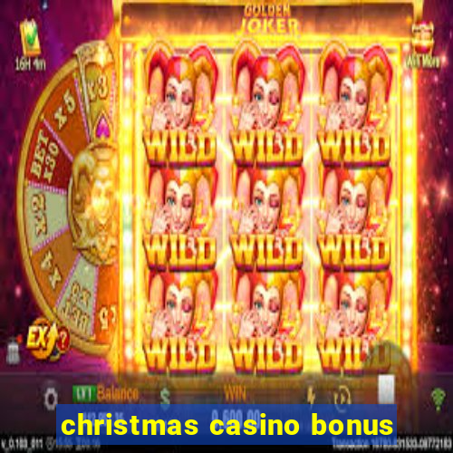 christmas casino bonus