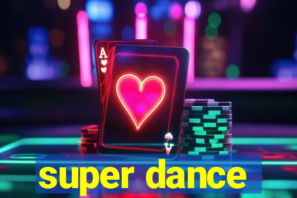 super dance