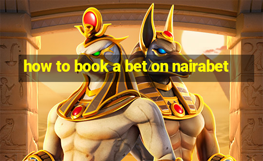 how to book a bet on nairabet