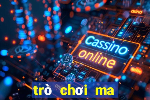 trò chơi ma miễn phí