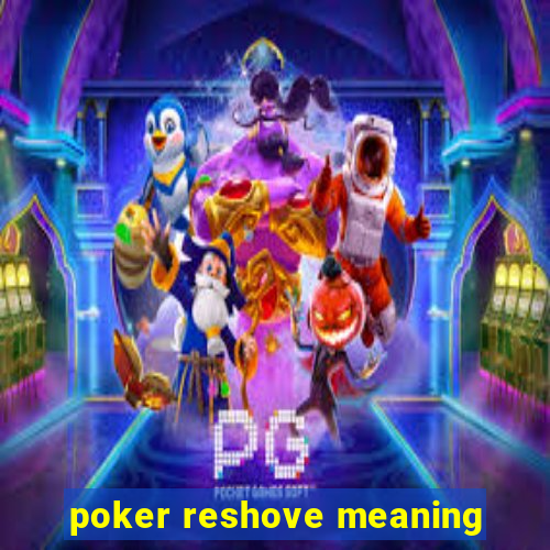 poker reshove meaning