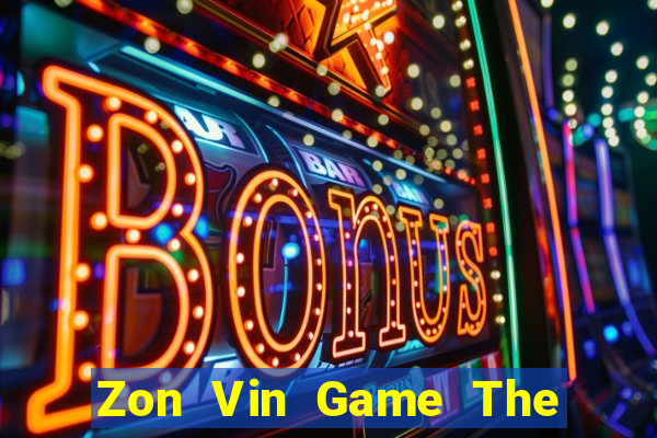 Zon Vin Game The Bài Hay Nhất 2024