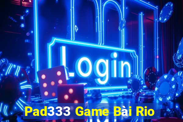 Pad333 Game Bài Rio