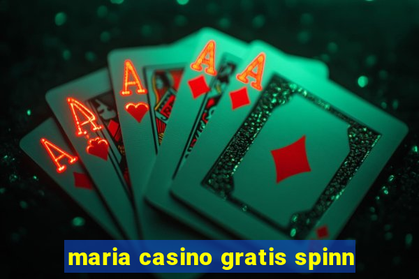 maria casino gratis spinn