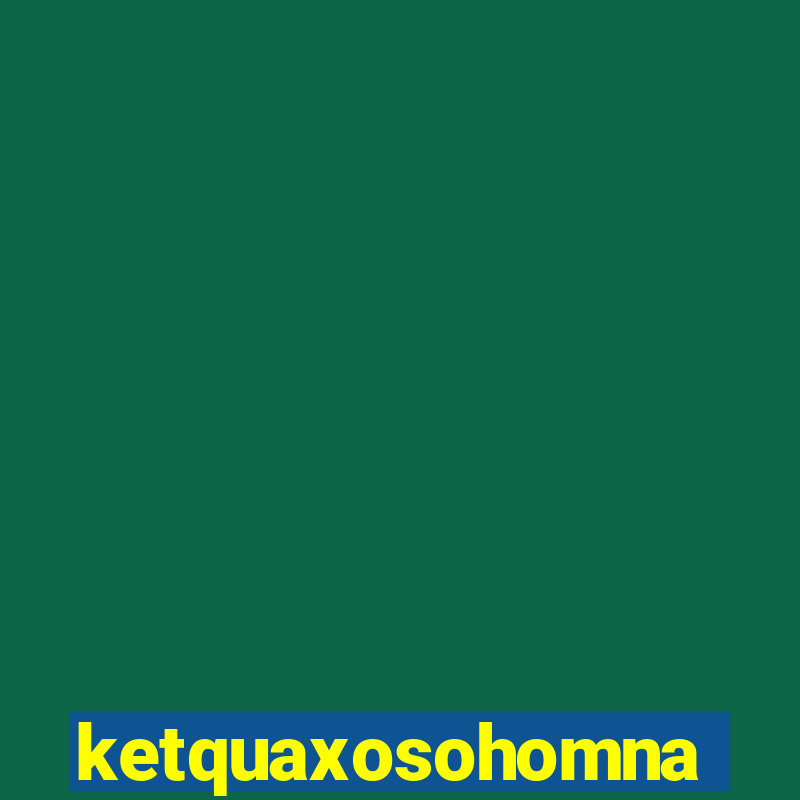 ketquaxosohomnay