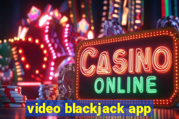 video blackjack app