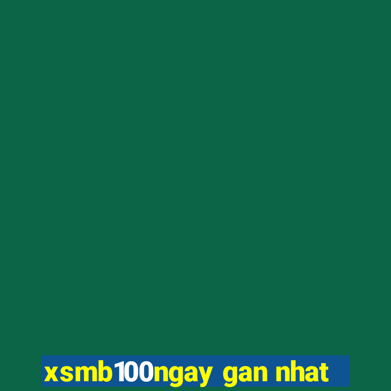 xsmb100ngay gan nhat