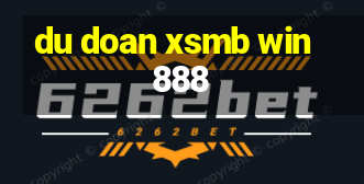 du doan xsmb win888