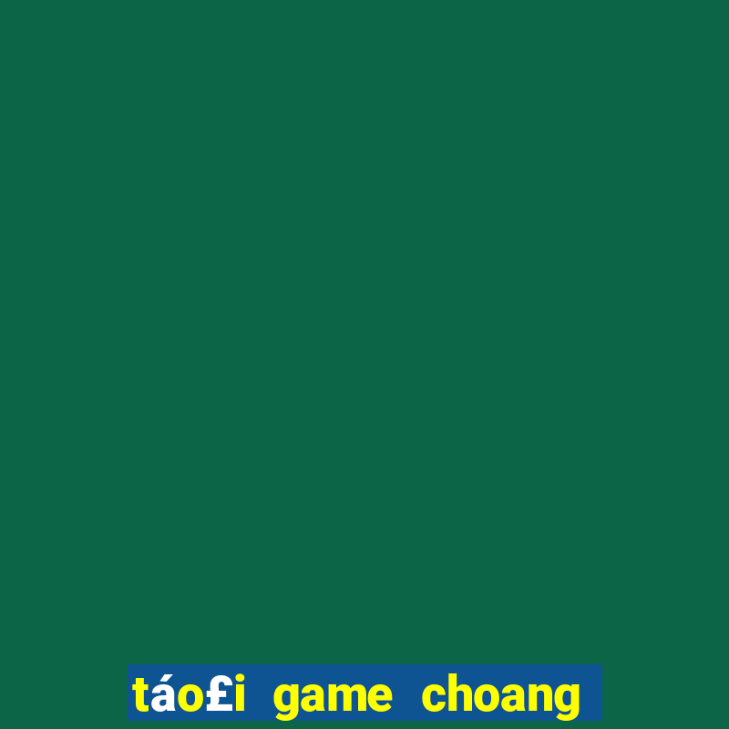 táo£i game choang club android