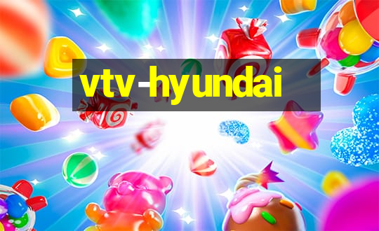 vtv-hyundai