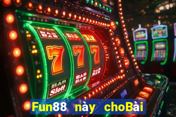 Fun88 này choBài bull bull ngưu