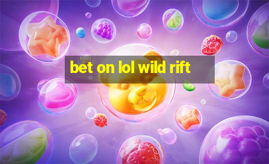 bet on lol wild rift