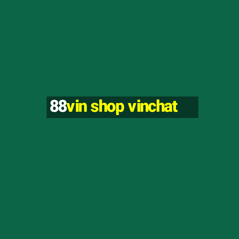 88vin shop vinchat