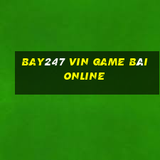 Bay247 Vin Game Bài Online