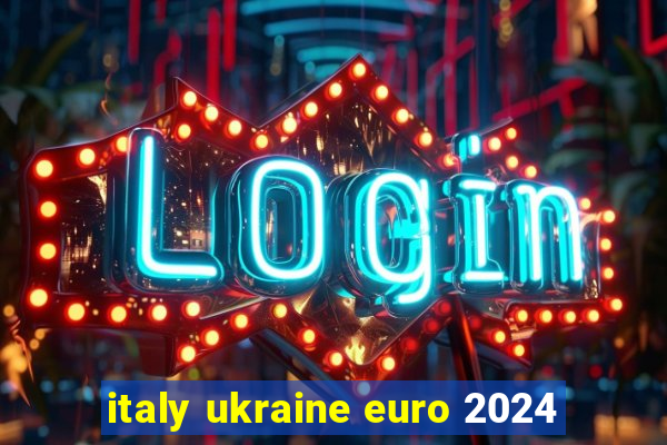 italy ukraine euro 2024