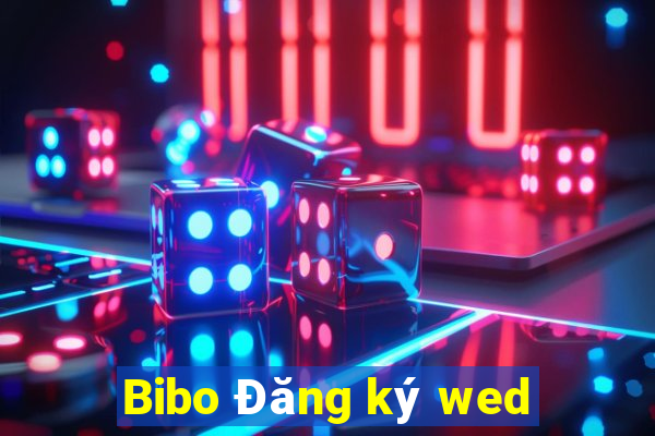 Bibo Đăng ký wed