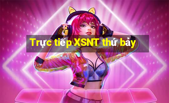 Trực tiếp XSNT thứ bảy