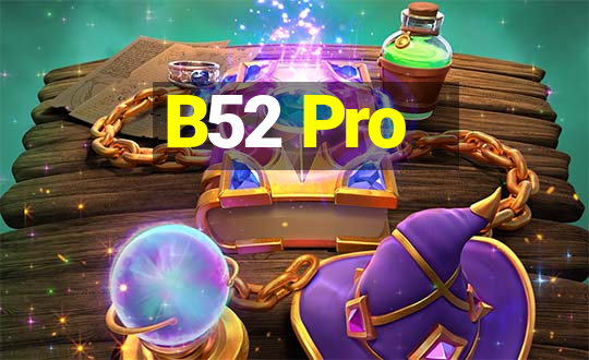 B52 Pro