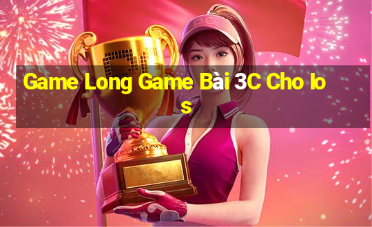 Game Long Game Bài 3C Cho Ios