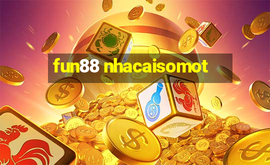 fun88 nhacaisomot