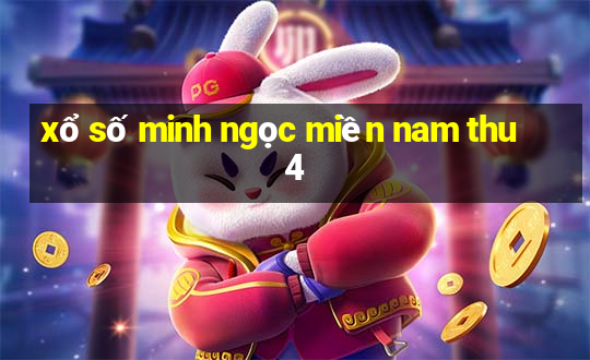 xổ số minh ngọc miền nam thu 4