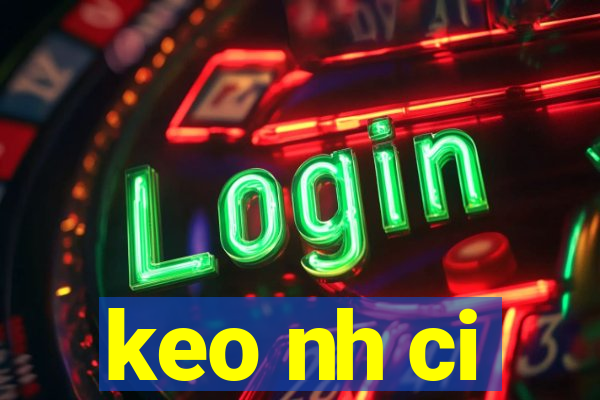 keo nh ci