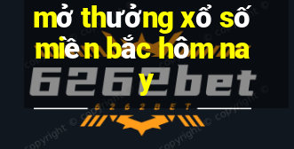 mở thưởng xổ số miền bắc hôm nay