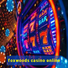 foxwoods casino online