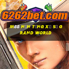 M88 Nền tảng xổ số Grand World