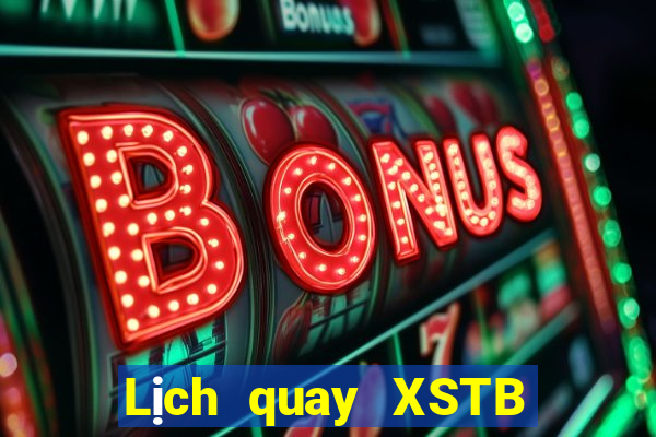 Lịch quay XSTB hôm nay