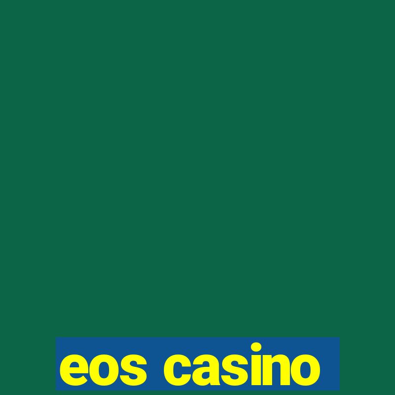 eos casino