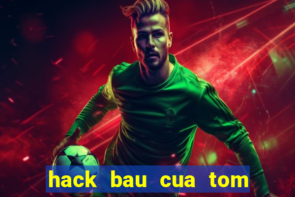 hack bau cua tom ca 2015