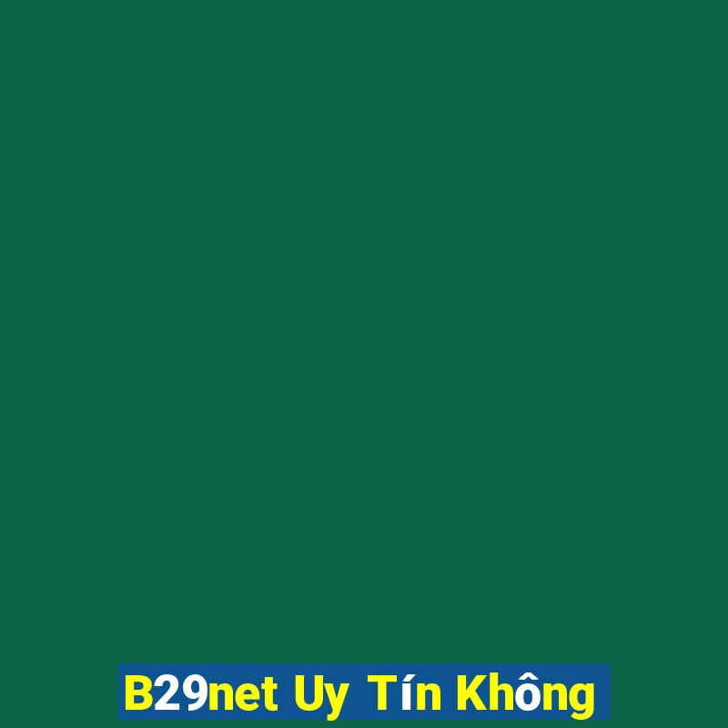 B29net Uy Tín Không