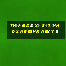 Thống kê Xổ Số Tỉnh Quảng Bình ngày 5